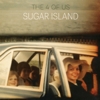 The 4 Of Us – Sugar Island