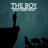 The Boy Who Cried Wolf – The Boy Who Cried Wolf