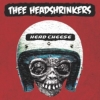 Thee Headshrinkers - Head Cheese