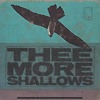 Thee More Shallows – Book Of Bad Breaks