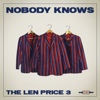 The Len Price 3 – Nobody Knows