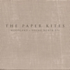 The Paper Kites – Woodland & Young North EPs