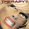 Therapy? – One Cure Fits All