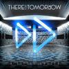 There For Tomorrow – A Little Faster