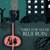 Three For Silver – Blue Ruin