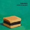 Tindersticks - Across Six Leap Years