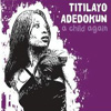 Titilayo Adedokun – A Child Again