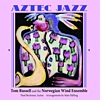 Tom Russell And The Norwegian Wind Ensemble – Aztec Jazz