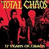 Total Chaos - 17 Years Of... Chaos