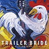 Trailer Bride – Hope Is A Thing With Feathers
