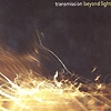 Transmission – Beyond Light
