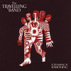 The Travelling Band – Screaming Is Something