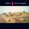 Tribute – Terra Incognita