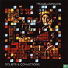 Troublemakers – Doubts & Convictions