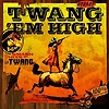 The Twang (HH) – Twang ‚Em High