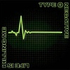 Type O Negative – Life Is Killing Me