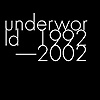Underworld – 1992 – 2002