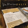 Van Morrison – Duets: Re-Working The Catalogue