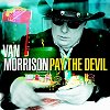 Van Morrison – Pay The Devil