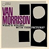 Van Morrison – What’s Wrong With This Picture?