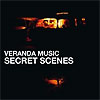 Veranda Music - Secret Scenes