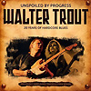 Walter Trout - Unspoiled By Progress