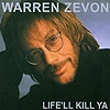 Warren Zevon – Life’ll Kill Ya / My Ride’s Here