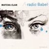 Watcha Clan – Radio Babel