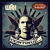 Wax - Continue...