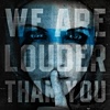 Compilation – We Are Louder Than You