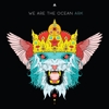We Are The Ocean – Ark