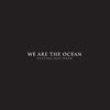 We Are The Ocean - Cutting Out Teeth