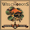 The Welch Boys – Drinkin‘ Angry