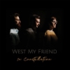 West My Friend – In Constellation