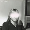 Wet Paint - Woe