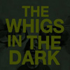 The Whigs – In The Dark