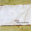 Whip – Blues For Losers
