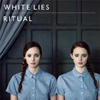 White Lies – Ritual