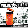Wilde Zeiten – Aufgeräumt wird später