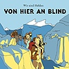 Wir sind Helden – Von hier an blind