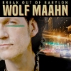 Wolf Maahn – Break Out Of Babylon