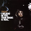 Yacht – I Believe In You. Your Magic Is Real.