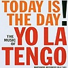 Yo La Tengo – Today Is The Day EP