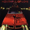 Young Heart Attack – Mouthful Of Love