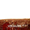 You Say Party! We Say Die! – Lose All Time