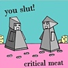 You Slut! – Critical Meat