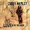 Ziggy Marley – Love Is My Religion