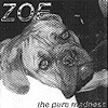 Zoe – The Pure Madness