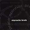 Myracle Brah – Plate Spinner