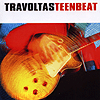 Travoltas – Teenbeat